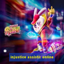 injustice assistir online